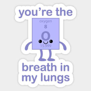 We've Got Chemistry - Oxygen Sticker